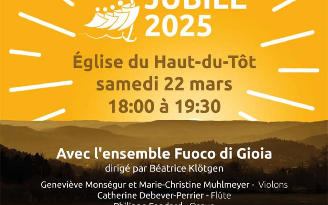 Ouverture de l’Année Jubilaire avec l’ensemble Fuoco di Gioia au Haut du Tôt le 22 mars