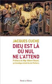 Dieu est là où nul ne l’attend – Jacques Cuche