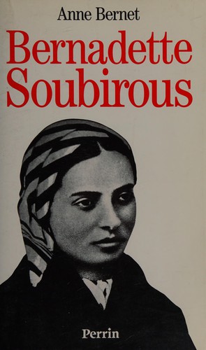 Bernadette Soubirous, La Guerrière désarmée